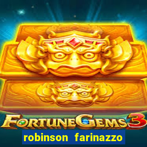 robinson farinazzo biografia wikipedia